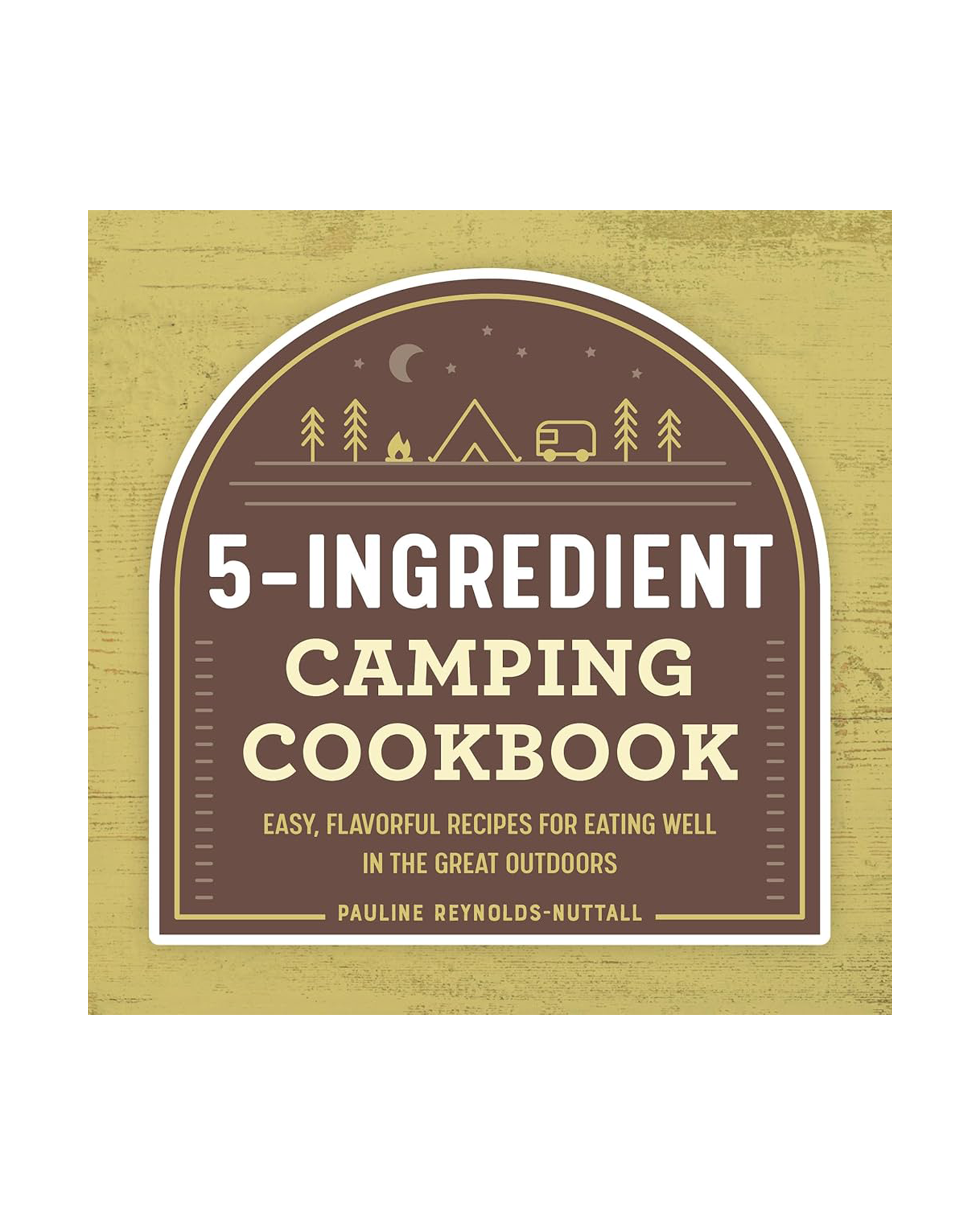 5-Ingredient Camping Cookbook