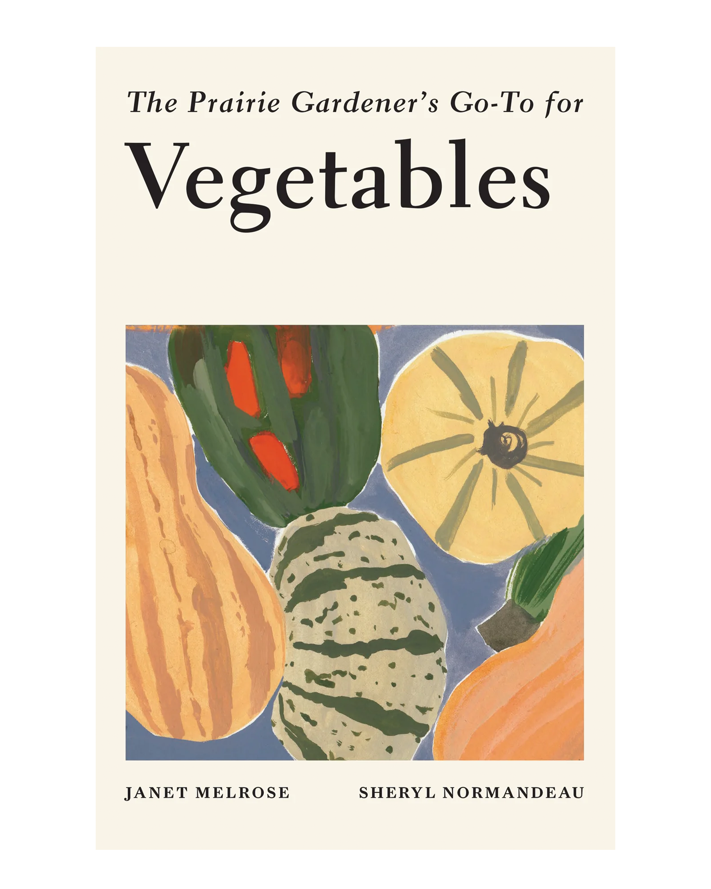 Prairie Gardeners Go-To For Vegetables